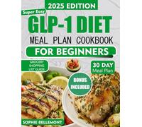 Suoer Easy GLP-1 Meal Prep Cookbook for Beginners: Simple, Delicious Recipes for Weight Loss, Blood Sugar Control, and Overall Wellness