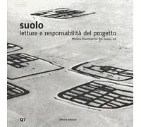 Suolo. Letture e responsabilità del progetto. Ediz. illustrata