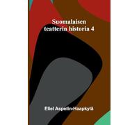 Suomalaisen teatterin historia 4