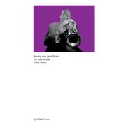 Suona con gentilezza. La mia storia - Bechet Sidney