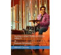 SUONA LA BATTERIA IN POCHI MINUTI: Metodo di batteria