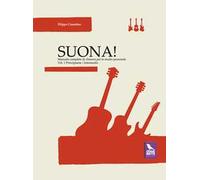 Suona! Manuale completo di chitarra per lo studio personale. Vol. 1: Principiante-intermedio
