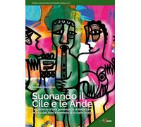 Suonando il Cile e le Ande. L’esperienza di una generazione di italiani tra musica dell’altro e memoria di sé (1973-2023)