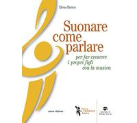 Suonare come parlare per far crescere i propri figli con la musica