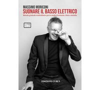 Suonare il basso elettrico Metodo graduale multistilistico per lo studio di armonia, ritmo e melodia. Con Contenuti extra online