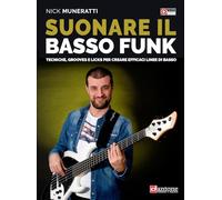 Suonare il basso funk. Tecniche, grooves e licks per creare efficaci linee di basso. Con video online