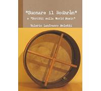 "Suonare il Bodhràn" e "Scritti sulla World Music"
