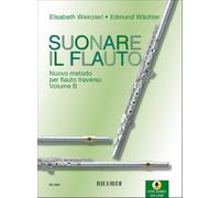 Suonare il flauto, Volume B di Edmund Wächter - Metodo per flauto traverso | Spartiti e audio per lo studio individuale e le lezioni | Ricordi