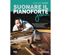Suonare il pianoforte jazz. Metodo