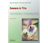 Suonare in trio. Raccolta di composizioni per flauto (Vl.- Ob.- Ch.) e 2 chitarre destinate a giovani esecutori (spartito)