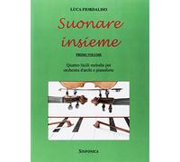 Suonare insieme. Quattro facili melodie per orchestra d'archi e pianoforte (Vol. 1)