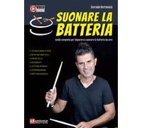 Suonare la batteria. Guida completa per imparare a suonare la batteria da zero. Con videotutorial. Con File audio per il download