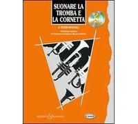 Suonare la tromba e la cornetta. Con 2 CD