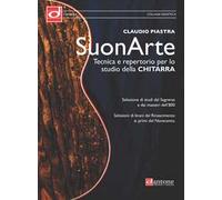Suonarte. Tecnica e repertorio per lo studio della chitarra. Metodo