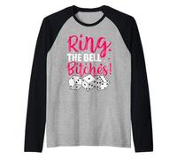 Suonate Le Campane, stronzette! Divertente Gioco di Dadi Bunco Night Women Maglia con Maniche Raglan