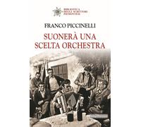 Suonerà una scelta orchestra [Paperback] [Jan 01, 2023] Piccinelli, Franco