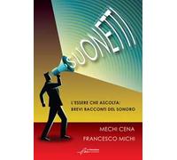 Libri Mechi Cena / Francesco Michi - Suonetti. L'essere Che Ascolta: Brevi Racco