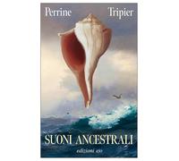 Suoni ancestrali - Tripier Perrine