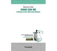 Suoni con me. Il dialogo sonoro dalla prima infanzia