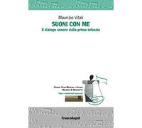 Suoni con me. Il dialogo sonoro dalla prima infanzia
