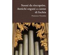 Suoni da riscoprire. Antichi organi a canne di Ischia