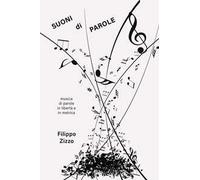 Suoni di parole. Musica di parole in libertà e in metrica