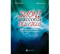 Suoni e accordi del cielo. Musicoterapia astrologica con il Metodo Harmonico