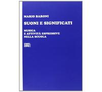 Suoni e significati. Musica e attività espressive nella scuola