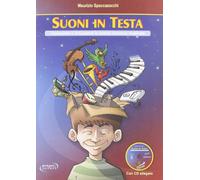 Suoni in testa. Conoscere e sviluppare la nostra memoria musicale. Con CD Audio