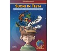 Suoni in testa. Conoscere e sviluppare la nostra memoria musicale. Con CD Audio