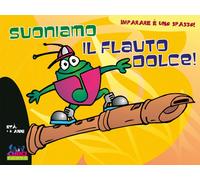 Suoniamo il flauto dolce - Imparare è uno spasso - Martina Holtz