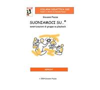 Suoniamoci su…®. Sonorizzazioni di gruppo su playback. Con CD-Audio