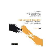 Suono bene comune. Riflessioni, esperienze e progetti dalla pandemia