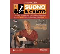 Suono e canto. Metodo progressivo d'accompagnamento per chitarra e coordinazione