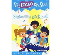 Suono in una rock band – Lettori in gamba – Ediz. a colori – Con App per tablet e smartphone