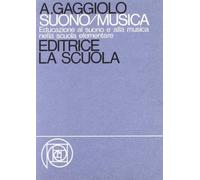 Suono/musica. Educazione al suono e alla musica nella Scuola elementare