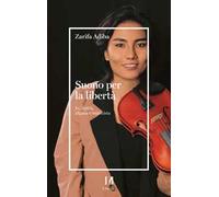 Suono per la libertà. Io, Zarifa, afgana e musicista