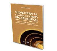 LIBRO SUONOTERAPIA E MASSAGGIO SONORO BIOARMONICO - MIRKO SOLLIMA