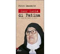Suor Lucia di Fatima. Gli occhi che videro il cielo