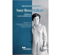 Suor Rosa Staltari. Bellezza e nascondimento