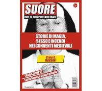 Suore che si comportano male. Storie di magia, sesso e incendi nei conventi medievali