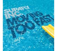SUPAFLY INC. - MOVING TOO FAST