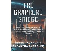Supantha Banerjee Kireet Kokala The Graphene Bridge (Tascabile)