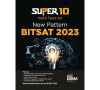 Super 10 Mock Tests for New Pattern BITSAT 2023 Physics, Chemistry, (Tascabile)