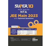 Super 10 Mock Tests for NTA JEE Main 2023 with Optional Questions - 6th Edition | Physics, Chemistry, Mathematics - PCM | Numeric Value Questions NVQs ... | Improve your Speed, Strike Rate & Score