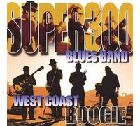 Super 300 Blues Band - West Coast Boogie