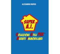 SUPER A.I.: Soluzioni Utili per Agenti Immobiliari