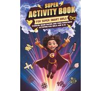 Super Activity Book for Super Smart Girls: Puzzles, Brain Games, and Mind Exercising Activities for Girls Ages 8-12 (Kids Activity Book)