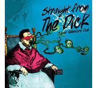 Super Adventure Club - Straight From The Dick