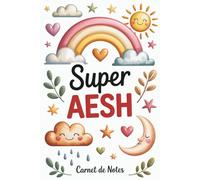 Super AESH: carnet de notes A5 , 100 pages , idee cadeau personnalisé fin d'année scolaire